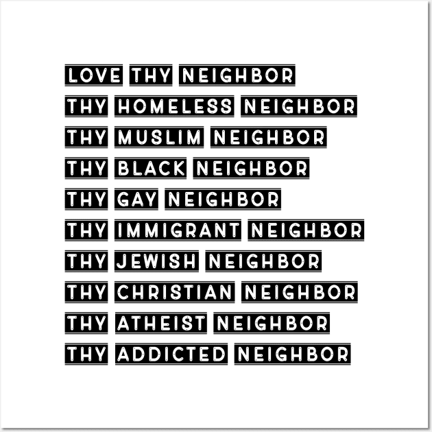 Love Thy Neighbor statement gift for men and women Wall Art by William Edward Husband